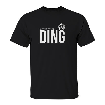 Up The F***IN DING T-Shirt