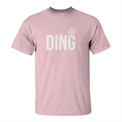 Up The F***IN DING T-Shirt